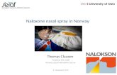 Naloxone nasal spray in Norway Thomas Clausen Professor (Dr. med) thomas.clausen@medisin.uio.no 5. November 2015.