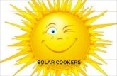 ADVANTAGES Sunshine is free Solar cooking saves fuel, money and time Solar cookers save trees and soil There is no fire Solar cookers provide a pollution-free.