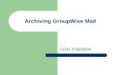 Archiving GroupWise Mail CON 7/16/2004. Setup Archive Directory Click TOOLS Menu Click Options.