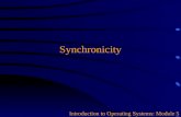 Synchronicity Introduction to Operating Systems: Module 5.