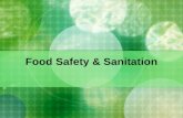 Food Safety & Sanitation Food Borne Illness Result from eating contaminated foods For bacteria growth warmth, moisture, and food are needed Can not be.