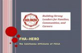 FHA-HERO The California Affiliate of FCCLA. W HAT ARE WE ? Non-profit Pre-professional Career technical Family and Consumer Sciences An affiliate of FCCLA.
