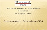 37 th Review Meeting of State Finance Controllers 29-30 April, 2013 Procurement Procedure-SSA Technical Support Group, SSA.