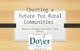 Charting a future for Rural Communities American Planning Association-Idaho Chapter Conference 2015.