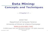 January 4, 2016Data Mining: Concepts and Techniques1 Data Mining: Concepts and Techniques — Chapter 2 — Jiawei Han Department of Computer Science University.