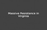 Massive Resistance in Virginia. What Historians do Make Choices Read Write Relate Watch Discuss Analyze Synthesize Empathize Generalize Question.