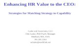 Enhancing HR Value to the CEO: Strategies for Matching Strategy to Capability Laske and Associates, LLC Otto Laske, PhD PsyD, Manager Medford, MA, USA.