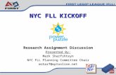 Research Assignment Discussion Presented By: Mark Sharfshteyn NYC FLL Planning Committee Chair msharf@optonline.net NYC FLL KICKOFF.