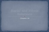 Chapter 10. Societies use a variety of characteristics to determine social standing (chapter 9) Race & Ethnicity: 2 most prominent ascribed statuses used.