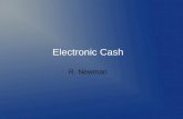Electronic Cash R. Newman. Topics Defining anonymity Need for anonymity Defining privacy Threats to anonymity and privacy Mechanisms to provide anonymity.