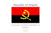 Republic of Angola Formerly: People’s Republic of Angola Michael Miles Spring 2010.