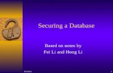 1/4/20161 Securing a Database Based on notes by Fei Li and Hong Li.