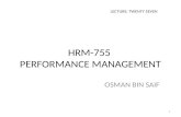 HRM-755 PERFORMANCE MANAGEMENT OSMAN BIN SAIF LECTURE: TWENTY SEVEN 1.