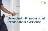 Swedish Prison and Probation Service 2015-12-10. Organisation Ministry of Justice Transport Service Head Office National Parole Board 30 Probation Boards.