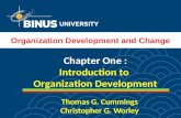 Thomas G. Cummings Christopher G. Worley Chapter One : Introduction to Organization Development Organization Development and Change.
