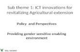 NSS, NAARM Sub theme 1: ICT innovations for revitalizing Agricultural extension Policy and Perspectives Providing gender sensitive enabling environment.