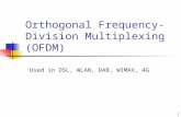 1 Orthogonal Frequency- Division Multiplexing (OFDM) Used in DSL, WLAN, DAB, WIMAX, 4G.