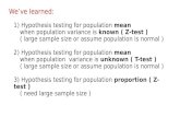 1) Hypothesis testing for population mean when population variance is known ( Z-test ) ( large sample size or assume population is normal ) 2) Hypothesis.