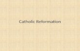 Catholic Reformation. Counter Reformation? Catholic Reformation? Anti-Reformation? Change or Continuity?