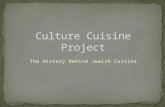 The History Behind Jewish Cuisine. Growing up I was not introduced to many ethnic or religious cuisines other than the tradition American diet. When I.