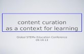 Content curation as a context for learning Global STEMx Education Conference 09.19.13.