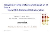 Riken Lunch SeminarT.Umeda (BNL)1 Transition temperature and Equation of State from RBC-Bielefeld Collaboration Takashi Umeda (BNL) for the RBC - Bielefeld.