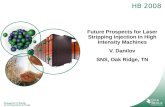 Managed by UT-Battelle for the Department of Energy HB 2008 Future Prospects for Laser Stripping Injection in High Intensity Machines V. Danilov SNS, Oak.