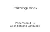 Psikologi Anak Pertemuan 4 - 5 Cognition and Language.
