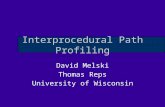 Interprocedural Path Profiling David Melski Thomas Reps University of Wisconsin.