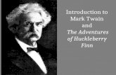 Introduction to Mark Twain and The Adventures of Huckleberry Finn.