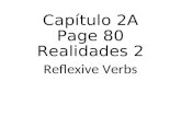 Capítulo 2A Page 80 Realidades 2 Reflexive Verbs.