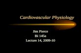Cardiovascular Physiology Jim Pierce Bi 145a Lecture 14, 2009-10.