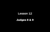 Lesson 12 Judges 8 & 9. Gideon Kills other Midianite Leaders Judg. 8:4-21 When Gideon and his men came to Jordan they were exhusted They came to Succoth.