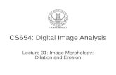 CS654: Digital Image Analysis Lecture 31: Image Morphology: Dilation and Erosion.