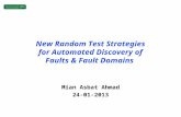 New Random Test Strategies for Automated Discovery of Faults & Fault Domains Mian Asbat Ahmad 24-01-2013.