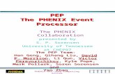 PHENIX Off-line Computing System PEP The PHENIX Event Processor The PHENIX Collaboration presented by S. P. Sorensen University of Tennessee at CHEP97.