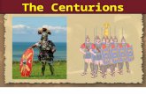 The Centurions. Two of them named: Cornelius – Acts 10:1 Julius – Acts 27:1.
