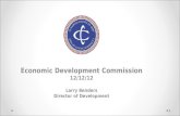 Economic Development Commission 12/12/12 Larry Benders Director of Development 1.