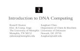 Introduction to DNA Computing Russell Deaton Elec. & Comp. Engr. The University of Memphis Memphis, TN 38152 rjdeaton@memphis.edu Junghuei Chen Department.