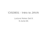 CIS3931 - Intro to JAVA Lecture Notes Set 8 9-June-05.