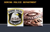 All members of the Deming Police Department believe in responsibility of our police, governmental bodies and citizens to improve Deming’s quality of life.