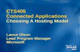 CTS405 Connected Applications Choosing A Hosting Model Lance Olson Lead Program Manager Microsoft.