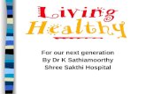 For our next generation By Dr K Sathiamoorthy Shree Sakthi Hospital.