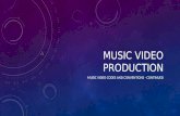 MUSIC VIDEO PRODUCTION MUSIC VIDEO CODES AND CONVENTIONS - CONTINUED.