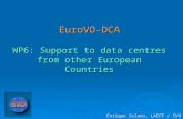 EuroVO-DCA WP6: Support to data centres from other European Countries Enrique Solano, LAEFF / SVO.