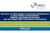 Recovery of Child Support and Family Maintenance in Asia-Pacific and Worldwide: National and Regional Systems and the Hague 2007 Convention and Protocol.