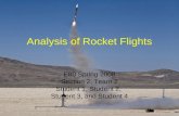 Analysis of Rocket Flights E80 Spring 2008 Section 2, Team 2 Student 1, Student 2, Student 3, and Student 4.
