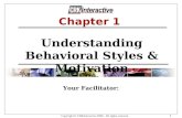 Copyright © CRKInteractive 2009. All rights reserved. 1 Understanding Behavioral Styles & Motivation Your Facilitator: Chapter 1.