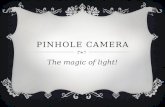 PINHOLE CAMERA The magic of light!. CAMERA OBSCURA .