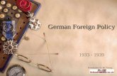 German Foreign Policy 1933 - 1939 Presentation by Mr Young.